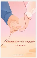 Chemin d'Une Vie Conjugale Heureuse