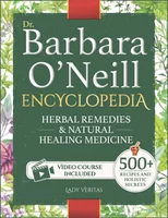Dr. Barbara O'Neill Herbal Remedies & Natural Medicine Encyclopedia