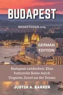 Budapest Reisefuhrer 2024