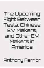 The Upcoming Fight Between Tesla, Chinese EV Makers, and Other EV Makers in America