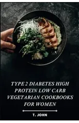 Type 2 diabetes high protein low carb vegetarian cookbooks for women