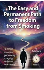 The Easy and Permanent Path to Freedom from Smoking