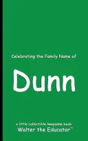 Celebrating the Family Name of Dunn