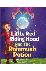 Red Riding Hood and The Rainmush Potion