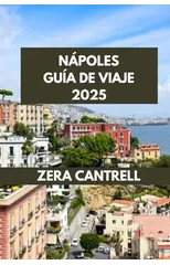 Napoles Guia de Viaje 2025