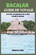 Bacalar Guide de Voyage