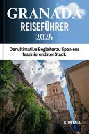 Granada Reisefuhrer 2025