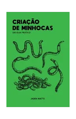 Criacao de Minhocas Um Guia Pratico