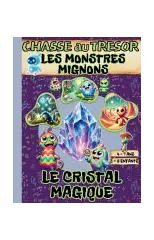 Chasse au Tresor Les Monstres Mignons / Le Cristal Magique