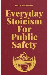 Everyday Stoicism for Public Safety