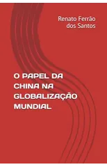 O Papel Da China Na Globalizacao Mundial