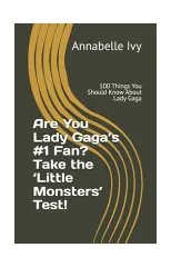 Are You Lady Gaga's #1 Fan? Take the 'Little Monsters' Test!