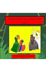 How did the Parrot and Cockatoo get their Colors