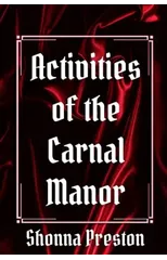 Activities of the Carnal Manor