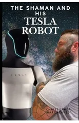 The Shaman and His Tesla Robot