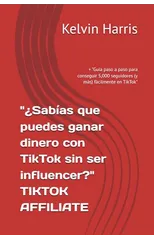 "¿Sabias que puedes ganar dinero con TikTok sin ser influencer?" TIKTOK AFFILIATE