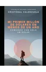 Mi Primer Millon de Dolares En Menos de Un Ano