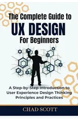 The Complete Guide to UX Design for Beginners