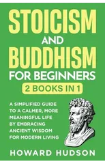 Stoicism and Buddhism for Beginners