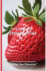 It's Time to Eat Strawberries
