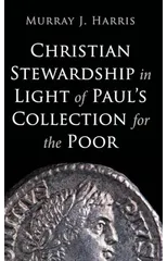 Christian Stewardship in Light of Paul's Collection for the Poor