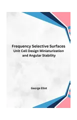 Frequency Selective Surfaces Unit Cell Design Miniaturization and Angular Stability