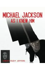 Michael Jackson As I Knew Him