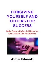 Forgiving Yourself and Others for Success