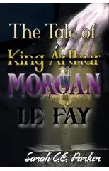 The Tale of King--Morgan Le Fay