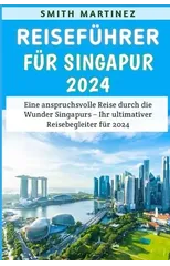 Reisefuhrer fur Singapur 2024