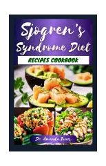 Sjogren's Syndrome Diet Recipes Cookbook