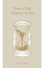 Time is the Absence of You