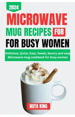 Microwave Mug Recipes Cookbook for Busy Women