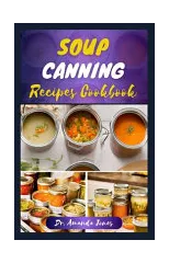 Soup Canning Recipes Cookbook