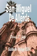 San Miguel de Allende Guide de voyage 2024 : Naviguer dans le paysage artistique: Galeries, studios et joyaux caches