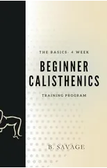 The Basics - 4 Week Beginner Calisthenics Training Program