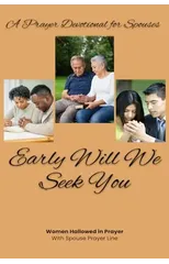 Early Will We Seek You