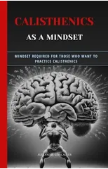 Calisthenics as a MindSet