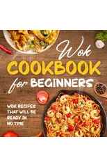 Wok Cookbook for Beginners