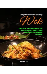 Delights from the Sizzling Wok