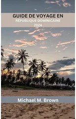 Guide de Voyage En Republique Dominicaine 2024