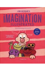 Jim Henson's Imagination Illustrated
