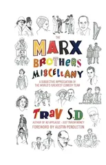 The Marx Brothers Miscellany - A Subjective Appreciation of the World's Greatest Comedy Team (hardback)