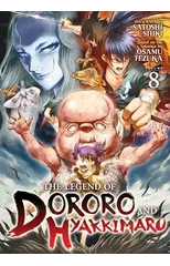 The Legend of Dororo and Hyakkimaru Vol. 8
