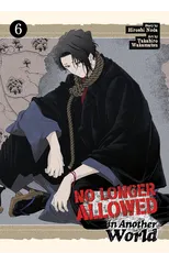 No Longer Allowed In Another World Vol. 6
