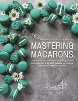 Mastering Macarons