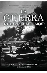 La Guerra Que Casi Perdimos