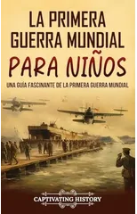 La Primera Guerra Mundial para Ninos