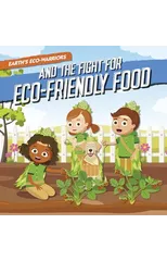 Earth's Eco-Warriors and the Fight for Eco-Friendly Food
