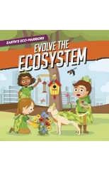 Earth's Eco-Warriors Evolve the Ecosystem